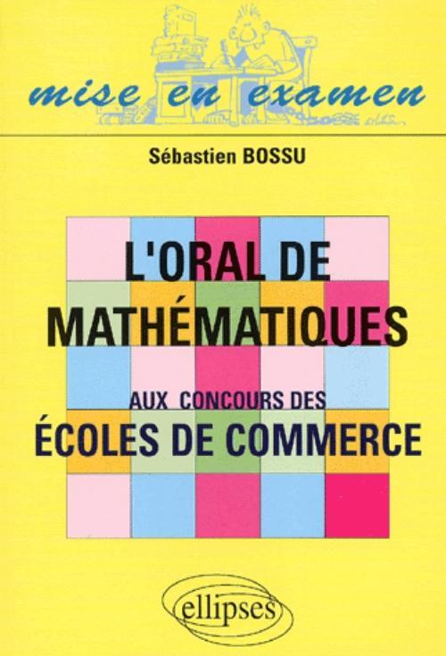 Kniha oral de mathématiques aux concours des écoles de commerce (L') Bossu