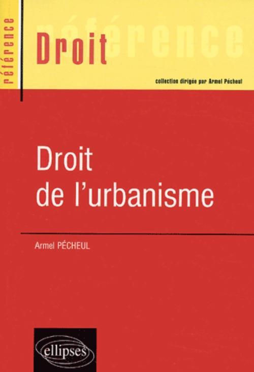 Könyv Droit de l'urbanisme Pécheul