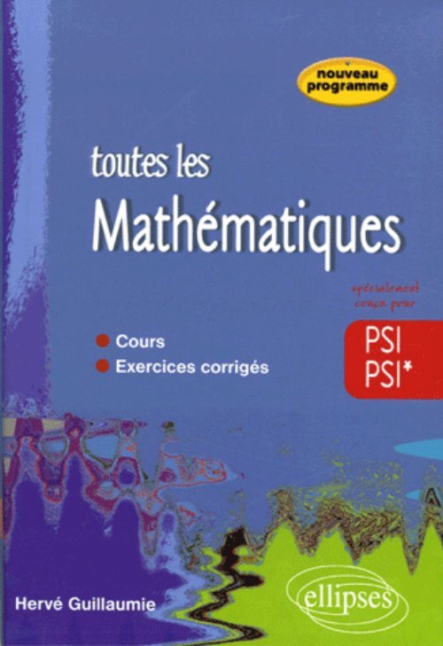 Książka Toute les Mathématiques - 2e année PSI PSI* - cours et exercices corrigés Guillaumie