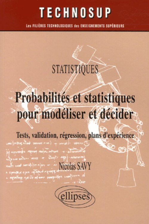 Kniha Probabilités et statistiques pour modéliser et décider, Tests, validation, régression, plans d'expérience - Statistiques - Niveau A Savy