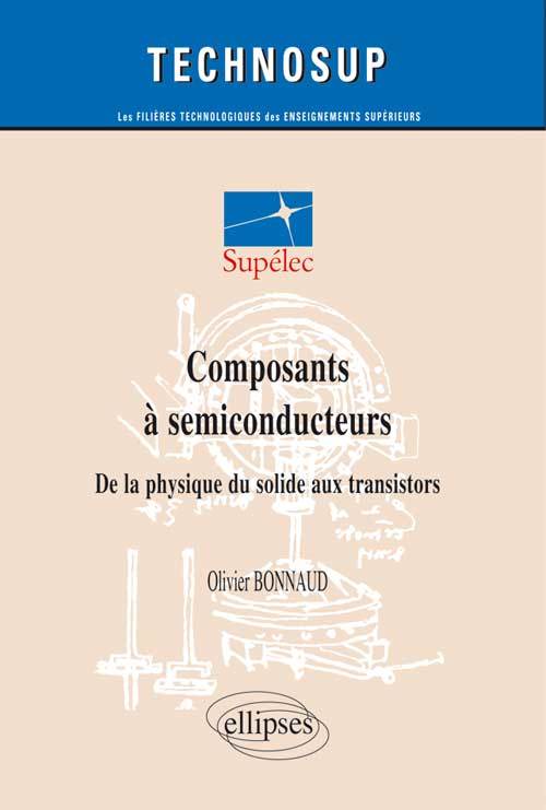 Kniha Composants à semi-conducteurs, De la physique du solide aux transistors - Niveau C Bonnaud