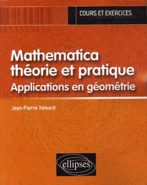 Könyv Mathematica, théorie et pratique - Applications en Géométrie Xémard