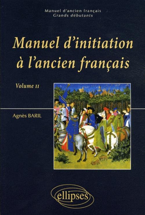 Kniha Manuel d'initiation à l'ancien français (vol. II) Baril