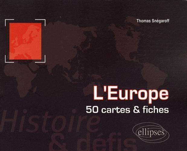Kniha L'Europe. Histoire et défis. 50 cartes et fiches Snégaroff