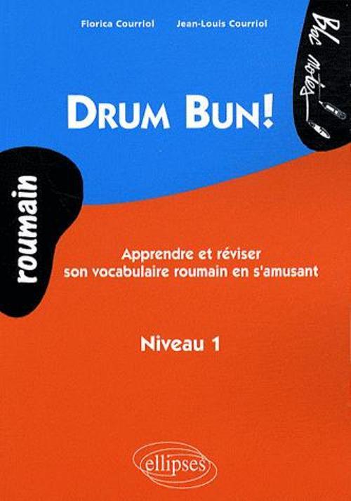 Carte Drum Bun. Apprendre et réviser son vocabulaire roumain en s'amusant - Niveau 1 Courriol