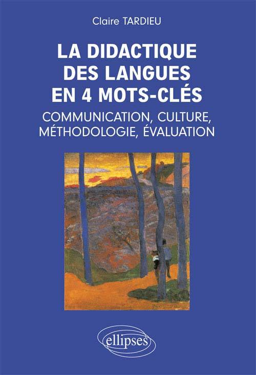 Könyv La didactique en 4 mots-clés: communication, culture, méthodologie, évaluation Tardieu