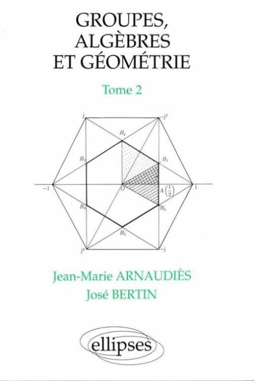 Książka Groupes, algèbres et géométrie - Tome 2 Arnaudiès