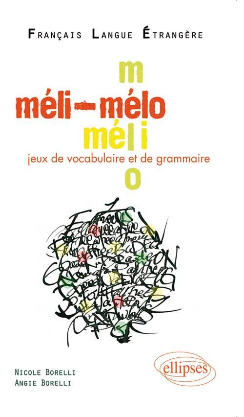 Book Méli-Mélo • Jeux de vocabulaire et de grammaire en français langue étrangère • [niveau A2-B1] Nicole Borelli