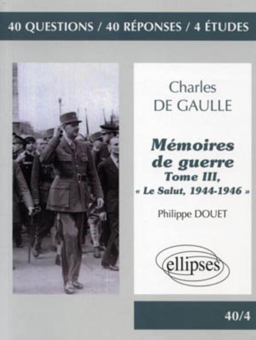 Kniha de Gaulle, « Mémoires de guerre », tome III, « Le Salut, 1944-1946 » Douet