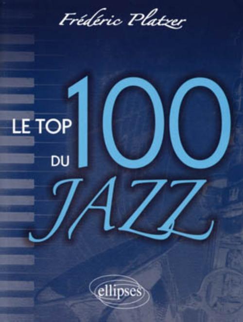 Kniha Le Top 100 du Jazz Platzer