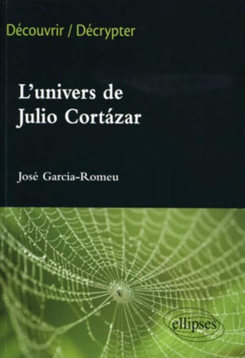 Kniha L'univers de Julio Cortazar Garcia-Romeu