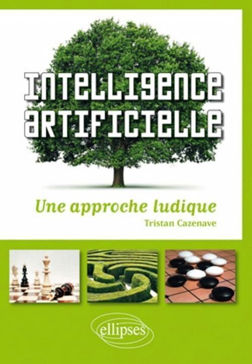 Βιβλίο Intelligence artificielle - une approche ludique Cazenave