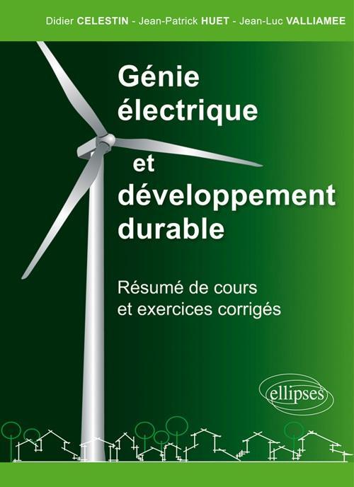 Kniha Génie électrique et développement durable - résumé de cours et exercices corrigés  - CPGE - IUT - BTS - préparation concours Celestin