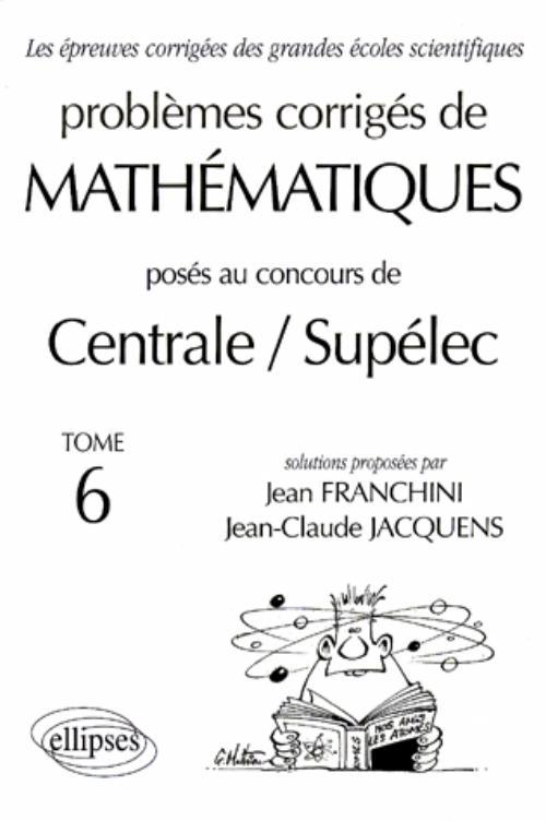 Buch Mathématiques Centrale/Supélec 1993-1999 - Tome 6 Franchini