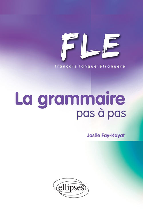 Книга FLE. La grammaire pas à pas Fay-Kayat