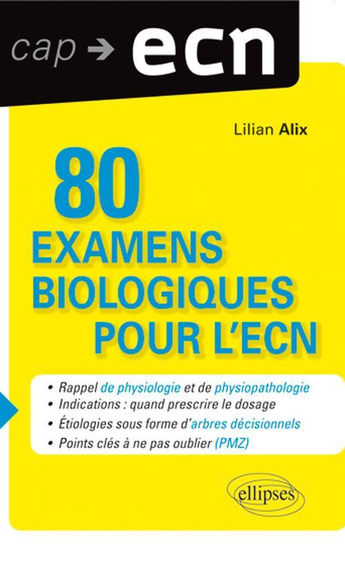 Книга 80 examens biologiques pour l'ECN Alix