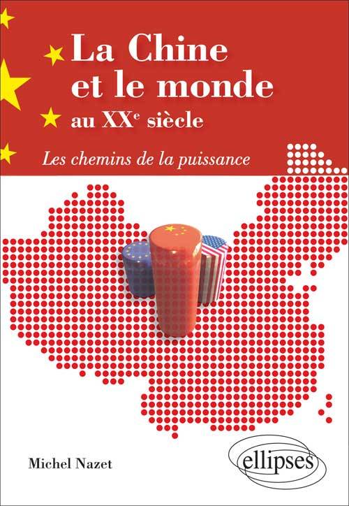 Książka La Chine et le monde au XXe siècle. Les chemins de la puissance Nazet