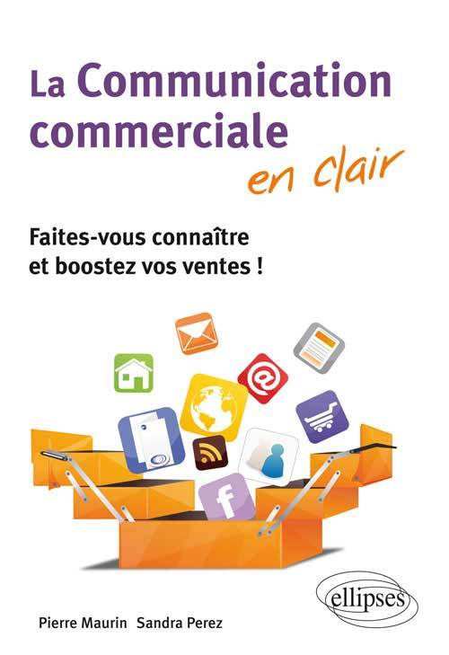 Kniha La communication commerciale en clair. Faites-vous connaître et boostez vos ventes ! Maurin