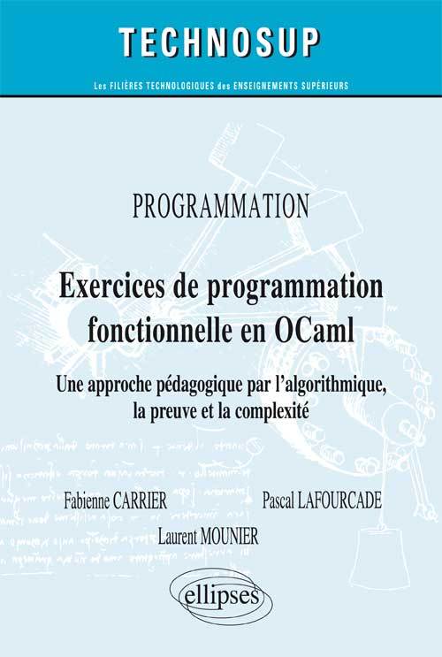 Book PROGRAMMATION - Exercices de programmation fonctionnelle en OCaml - Lois macroscopiques et applications concrètes. Cours et exercices corrigés (Niveau Carrier