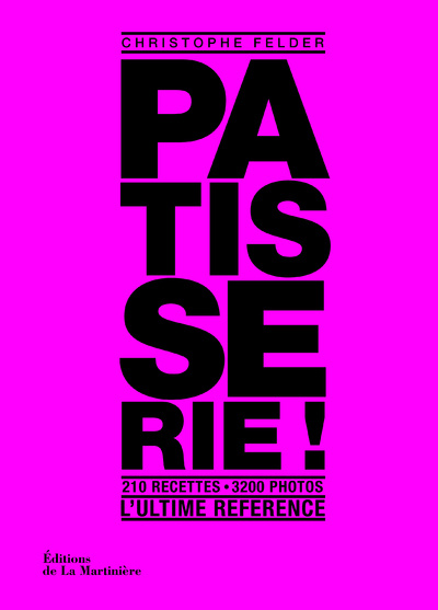 Könyv Pâtisserie, l'ultime référence Christophe Felder
