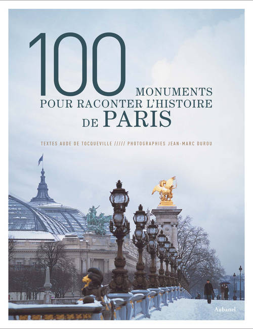 Knjiga 100 monuments pour raconter l'Histoire de Paris Aude de Tocqueville