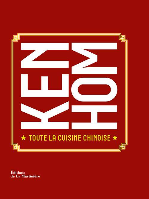 Kniha Toute la cuisine chinoise Ken Hom
