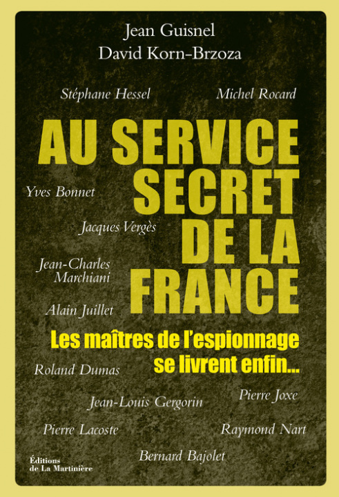 Könyv Au service secret de la France. Les maîtres de l'espionnage se livrent enfin... Jean Guisnel