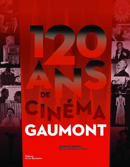 Книга 120 ans de cinéma, Gaumont Jean-Luc Douin
