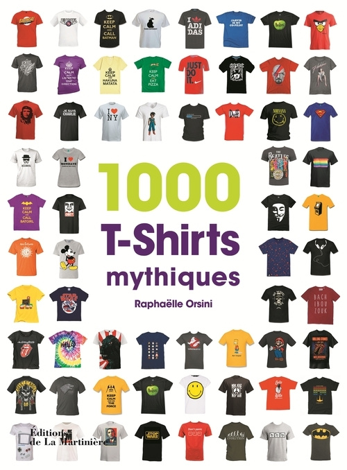 Book 1000 T-shirts mythiques Raphaëlle Orsini