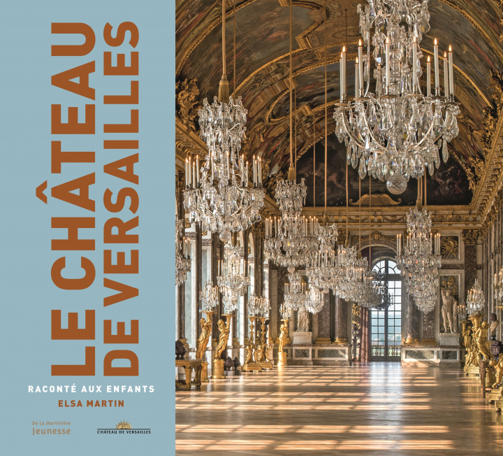 Carte Le Château de Versailles raconté aux enfants Elsa Martin