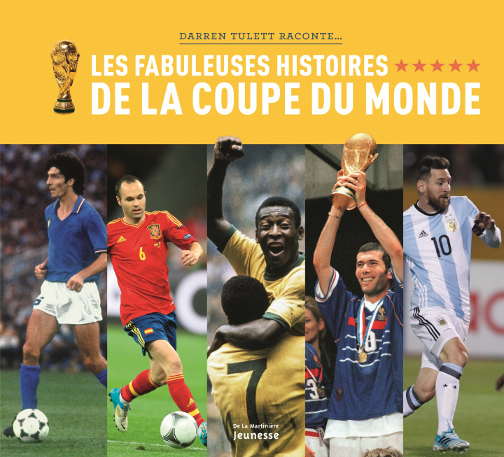 Könyv Les Fabuleuses Histoires de la Coupe du monde Darren Tulett