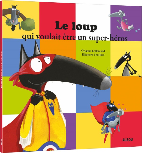 Книга Le loup qui voulait etre un super-heros Lallemand