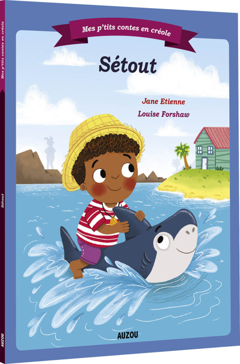 Kniha Sétout - creole guadeloupeen (coll. mes ptits contes en creole) Louise Forshaw