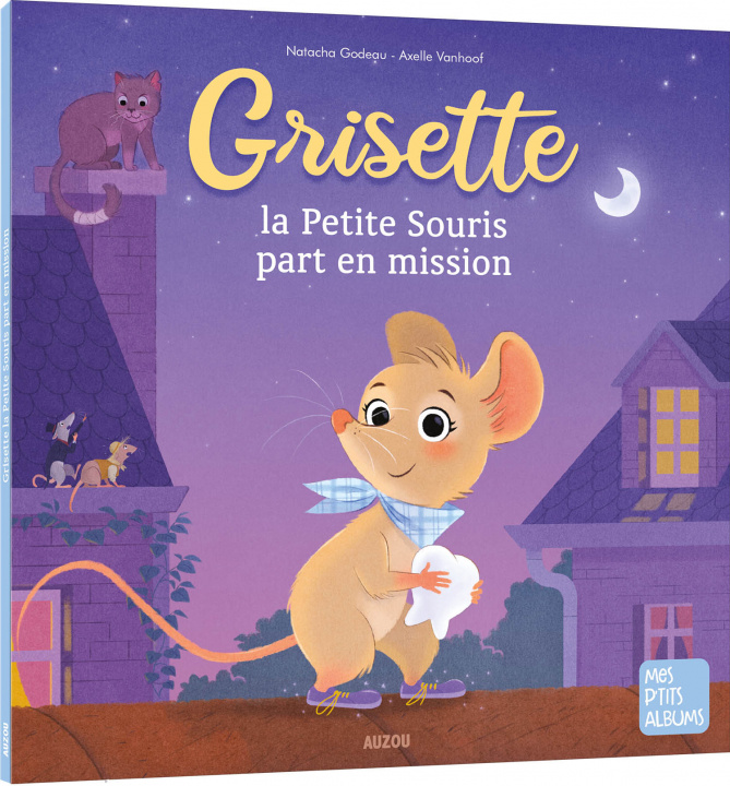 Kniha Grisette, la Petite Souris part en mission ! Natacha Godeau