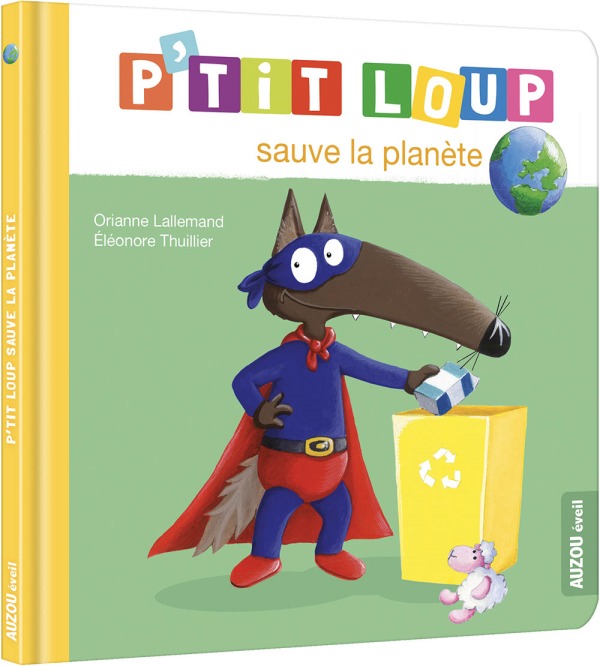 Könyv P'tit loup sauve la planète Orianne Lallemand