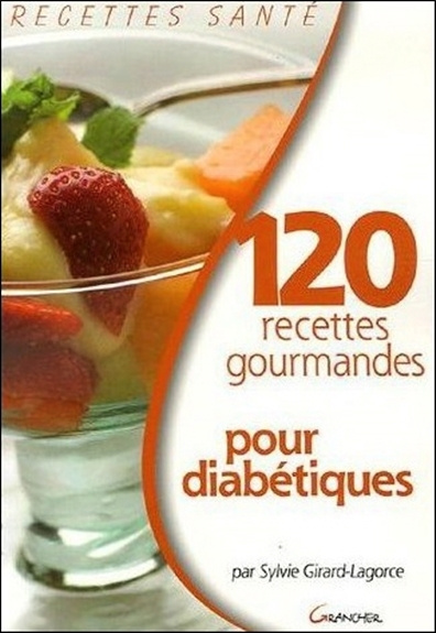 Kniha 120 recettes gourmandes pour diabétiques Girard-Lagorce