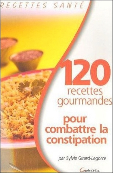 Kniha 120 recettes gourmandes pour combattre la constipation Girard-Lagorce