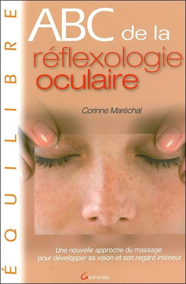 Book ABC de la réflexologie oculaire - une nouvelle approche du massage pour développer sa vision et son regard intérieur Maréchal