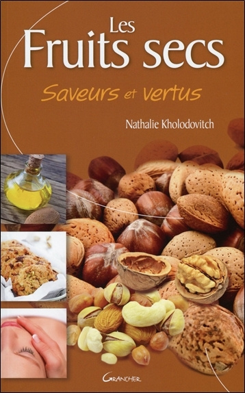 Knjiga Les fruits secs - saveurs et vertus Kholodovitch