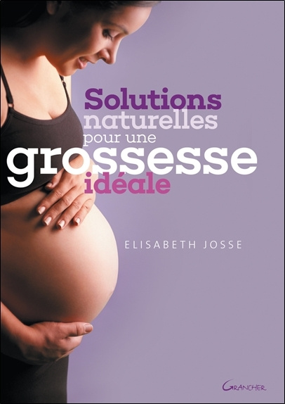 Книга Solutions naturelles pour une grossesse idéale Josse