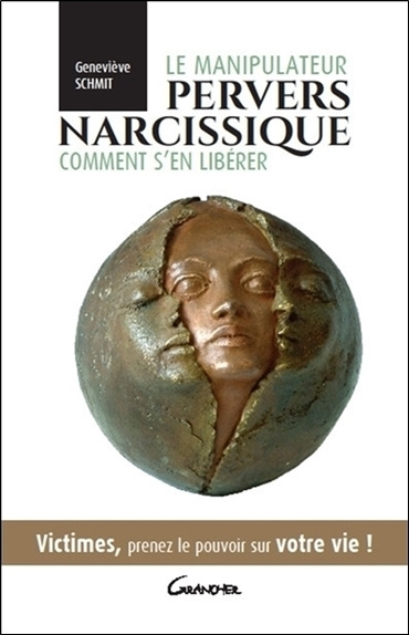 Kniha Le manipulateur pervers narcissique, comment s'en libérer - victimes, prenez le pouvoir sur votre vie ! Schmit