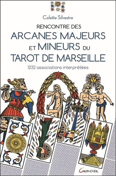 Kniha Rencontre des arcanes majeurs et mineurs du tarot de Marseille - 1232 associations interprétées Silvestre