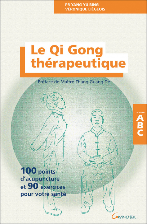 Kniha Le qi gong thérapeuthique - 100 points d'acupuncture et 90 exercices pour votre santé Liégeois