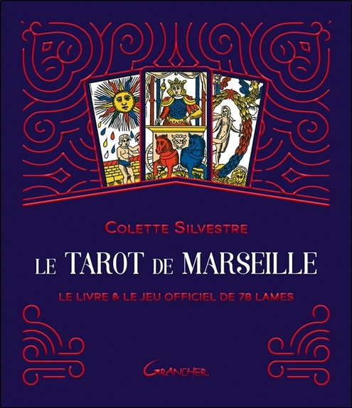 Könyv LE TAROT DE MARSEILLE - COFFRET - LE LIVRE & LE JEU OFFICIEL DE 78 LAMES Silvestre
