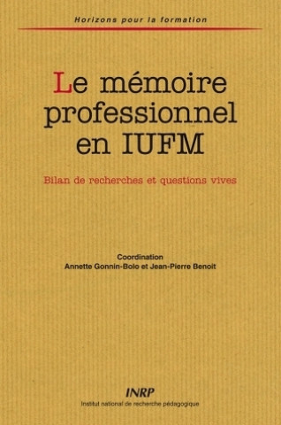 Libro Le mémoire professionnel en IUFM - bilan de recherches et questions vives 