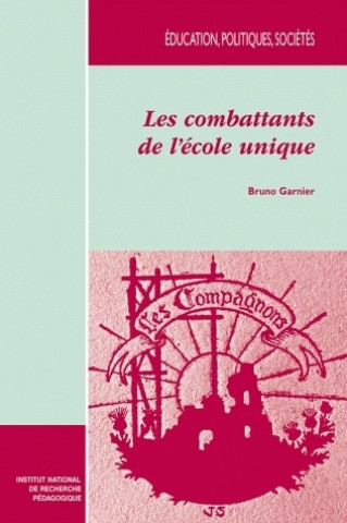 Kniha Les combattants de l'école unique - introduction à l'édition critique de L'université nouvelle par les Compagnons Garnier