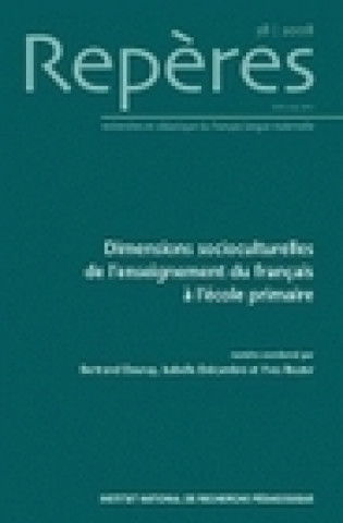 Kniha REPERES, N  38/2008. DIMENSIONS SOCIOCULTURELLES DE L'ENSEIGNEMENT DU  FRANCAIS A L'ECOLE PRIMAIRE DAUNAY BERTRAND