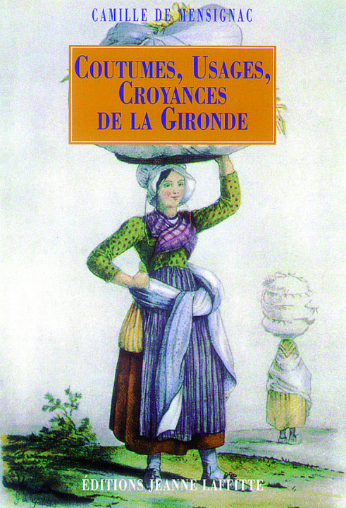 Książka Notice sur plusieurs coutumes, usages... de la Gironde - préjugés, croyances, superstitions, médailles, prières, remèdes, dictons, proverbes, devinett Mensignac