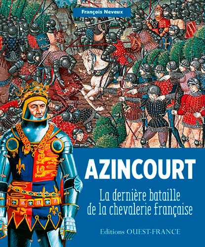 Carte Azincourt - La dernière bataille de la chevalerie française NEVEUX François