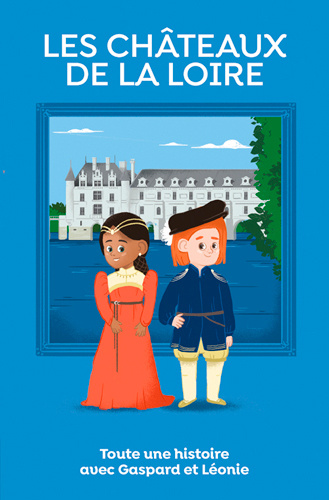 Knjiga Les châteaux de la Loire, toute une histoire ! JOURDAIN